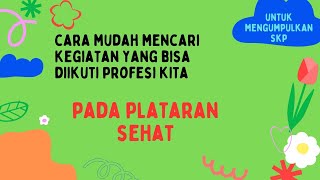 Cara Mencari Kegiatan Pada Plataran Sehat Sesuai dengan Profesi masingmasing [upl. by Annuahs]