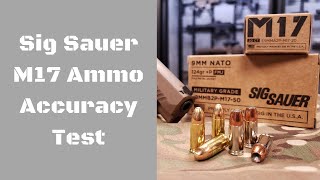 Sig Sauer M17 Accuracy Test 124Gr 9mm VCrown Vs FMJ [upl. by Eirrem437]