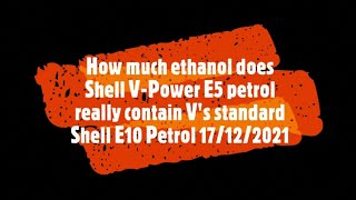 How Much Ethanol Does Shell VPower E5 Fuel Really Contain Vs Shell Standard E10 Petrol 17122021 [upl. by Beckett692]