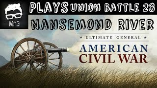 Ultimate General Civil War  Union Battle 23 Nansemond River [upl. by Tewell]