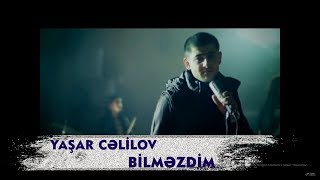 Yaşar Cəlilov  Bilməzdim [upl. by Pam]