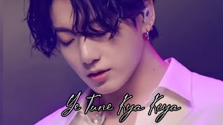 BTS JUNGKOOK HINDI FMV  Ye Tune Kya Kiya [upl. by Pilif760]