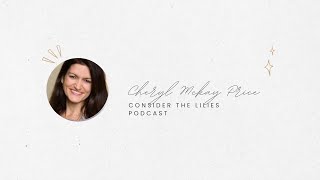 Consider the Lilies S3 EP 2 with Cheryl McKay Price [upl. by Rolyt]