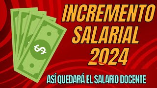 INCREMENTO SALARIAL 2024 🧑‍🏫 Desglose por Quincena del Salario Docente 🛑 Así quedará tu pago 🛑 [upl. by Hassett]