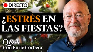 🎄 Estrés en las Fiestas Cómo Manejar las Emociones  QampA EN DIRECTO con Enric Corbera [upl. by Adnawyt]