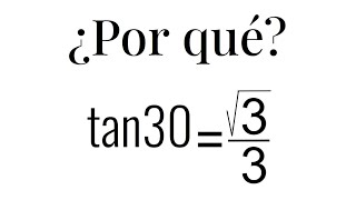 DEDUCCIÓN DEL VALOR DE TANGENTE DE 30 Razones trigonométricas [upl. by Koy504]