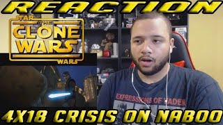 Star Wars The Clone Wars Reaction Series Season 4 Episode 18  Crisis on Naboo [upl. by Adyam]