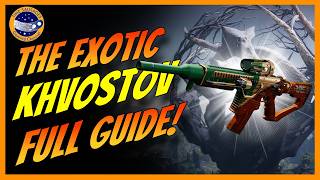 Destiny 2 How To Get The Exotic Khvostov  The Ultimate Guide [upl. by Ycnahc]