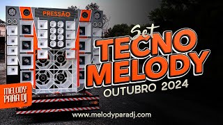 🟠⏯️ SET TECNOMELODY  AS MELHORES DE OUTUBRO 2024 🔥 melodyparadj [upl. by Rehtse]