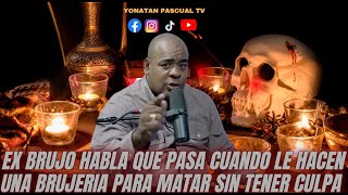 EX BRUJO HABLA QUE PASA CUANDO LE HACEN UNA BRUJERIA PARA MATAR SIN TENER CULPA [upl. by Melone]