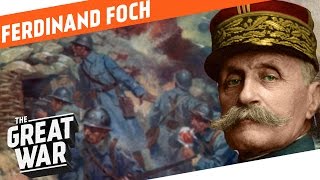 Ferdinand Foch I WHO DID WHAT IN WW1 [upl. by Eneroc]