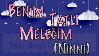 Benim Tatlı Meleğim  Ninni   Tıngır Mıngır Çocuk Şarkıları [upl. by Haon]