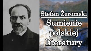 Sumienie polskiej literatury  Stefan Żeromski [upl. by Ahsieket78]