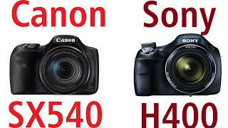 Canon PowerShot SX540 vs Sony Cybershot H400 [upl. by Pricilla]