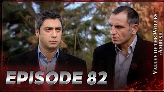 Valley Of The Wolves Ambush  Episode 82 Full HD [upl. by Golding]