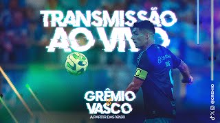 TRANSMISSÃO AO VIVO  GRÊMIO x VASCO CAMPEONATO BRASILEIRO 2023 [upl. by Pazia]