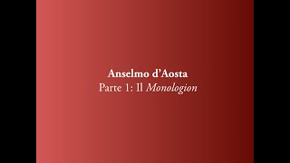 Anselmo dAosta Parte 1 Il Monologion [upl. by Ludovico]