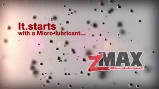 It starts with zMAX Microlubricant [upl. by Goldi]