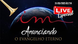 31032023  21H  Igreja Cristã Maranata  Programa Anunciando o Evangelho Eterno  LIVE Especial [upl. by Volotta]