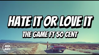 The game  Hate it or love it Lyrics ft 50 Cent [upl. by Nellahs680]