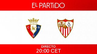 ‘El Partido’ CA Osasuna vs Sevilla FC 🚨 📡 [upl. by Theta390]