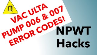 029 NPWT Hacks VAC Ulta Pump 006 amp 007 Error Codes [upl. by Matthieu]