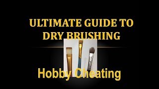 Hobby Cheating 139 Ultimate Guide to Drybrushing [upl. by Brendin]