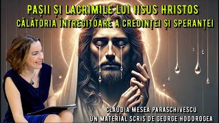 Pașii și lacrimile lui Iisus Hristos  Călătoria întregitoare a credinței și speranței [upl. by Eiloj]