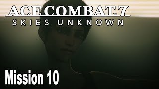 Ace Combat 7 Skies Unknown  Mission 10 Transfer Orders Walkthrough HD 1080P [upl. by Neyuh]