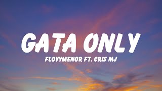 FloyyMenor  GATA ONLY ft Cris MJ LetraLyrics [upl. by Gambrill]