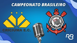 🔴 Criciúma 2 x 4 Corinthians  Campeonato Brasileiro  30112024  Ulisses Costa e Claudio Zaidan [upl. by Akenahs]