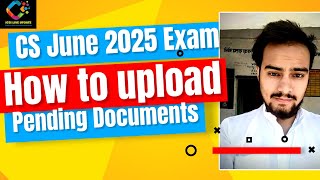 CS June 2025 Exam How to Upload Pending Documents ICSI cs executive CSEET Call for Edit Resubmit [upl. by Annelg]