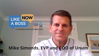 Like a Boss Now  Mike Simonds EVP and COO of Unum [upl. by Gelasias]