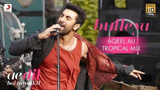 BulleyaSad VersionTropicalMix  Ae Dil Hai Muskil  Aishwarya RanbirKapoor [upl. by Aisercal]