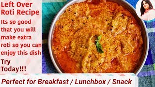 Convert Leftover Chapati Roti to Delicious Treat in 5 Mins Smart recipe Instant rotli nu shaak [upl. by Evers]