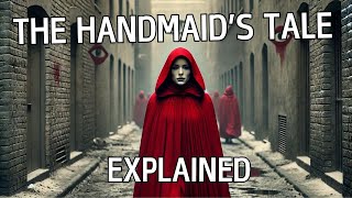 The Handmaids Tale  Explained [upl. by Wandie]