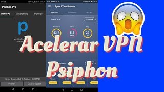 ¡Como Acelerar la VPN Psiphon En cualquier país [upl. by Grethel]