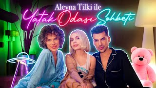 ALEYNA TİLKİ İLE YATAK ODASI SOHBETİ [upl. by Shena]