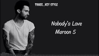 Maroon 5  Nobodys Love trueekey style [upl. by Mcclelland]