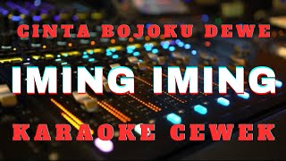 Karaoke Iming Iming Nada Cewek Cinta Bojone Uwong [upl. by Frodina]