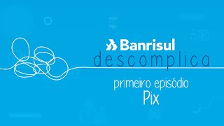 Banrisul Descomplica Pix [upl. by Klinges]