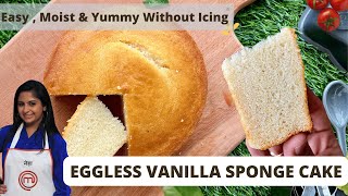 Soft Eggless Vanilla Sponge Cake with Tip and Tricks Your Cake Will NEVER FAIL  100 Success [upl. by Ermin]