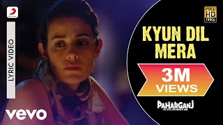 Kyun Dil Mera Lyric Video  PaharganjLorena FrancoMohit ChauhanAjay Singha [upl. by Embry913]