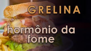 Grelina O Hormônio da Fome que Pode Estar Afetando sua Dieta [upl. by Stig]