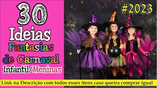 30 Ideias de Fantasias de Carnaval 2023 Infantil para meninas  As mais fofas que você vai ver [upl. by Lim359]