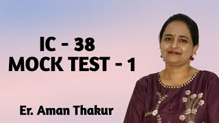 IC 38  Mock Test 1  Er Aman Thakur [upl. by Asoj]