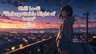 Chill lofi hip hop study music Unforgettable Night of Love  Bali Lofi  anime song and relaxation [upl. by Nocaj]