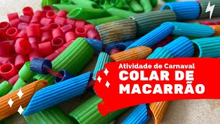 ATIVIDADE DE CARNAVAL  COLAR DE MACARRÃO 2 maneiras para colorir o macarrão  COM E SEM BAGUNÇA [upl. by Neiht]