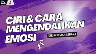 Ciri amp Cara  Mengendalikan Emosi Diri dan Teman Sebaya [upl. by Eyahsal]