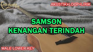 SAMSON  KENANGAN TERINDAH  KARAOKE AKUSTIKLOOPLIRIK  MALE LOWER KEY [upl. by Nnaegroeg]